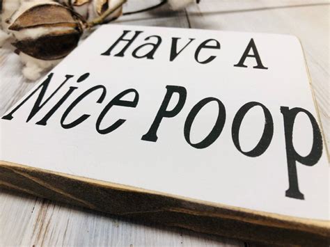 Have A Nice Poop Sign Funny Bathroom Sign Farmhouse Etsy