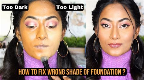 How To Fix A Wrong Shade Of Foundation Too Dark And Too Light Youtube