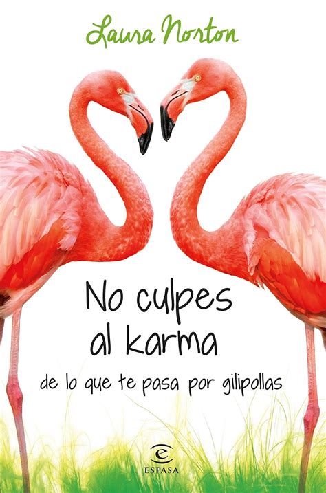 Reseña No Culpes Al Karma De Lo Que Te Pasa Por Jilipollas Laura Norton