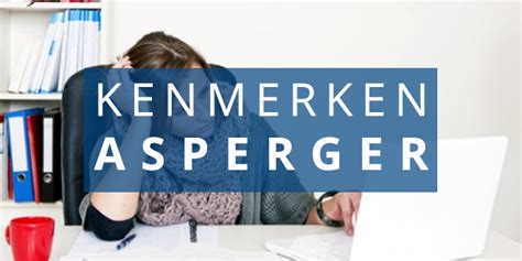 Asperger syndrome or simply known as asperger's, it is a developmental disorder that used to be a separate condition. Kenmerken Asperger - Gedragsproblemen.com