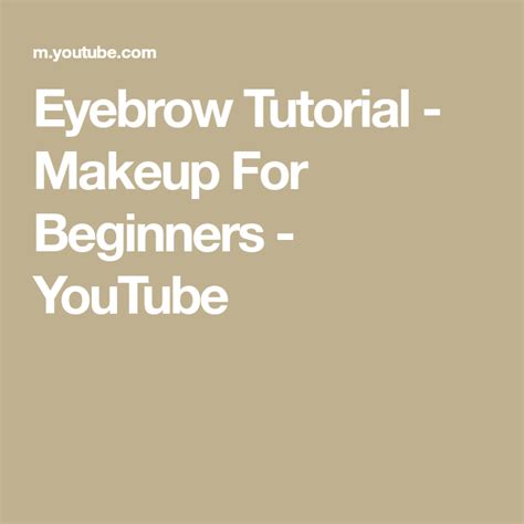 Eyebrow Tutorial Makeup For Beginners Youtube Eyebrow Tutorial