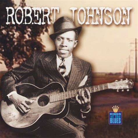 Robert Johnson Kings Of The Blues Robert Johnson 2004 Cd Discogs