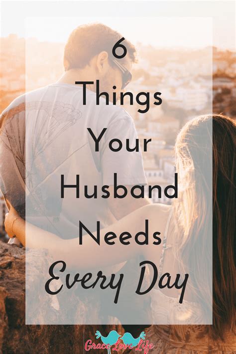6 things your husband needs every day godly marriage marriage goals strong marriage healthy