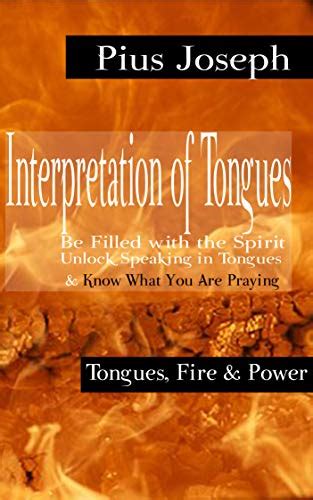 Interpretation Of Tongues Be Filled With The Holy Spirit Unlock Speaking In Tongues And Know