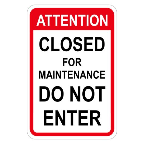 Attention Closed for Maintenance Do Not Enter - American Sign Company