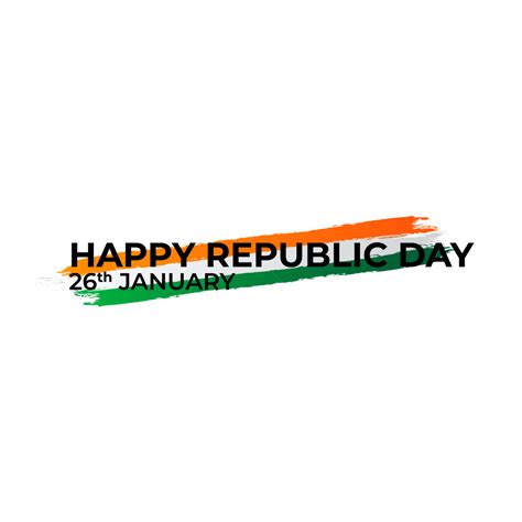 Happy Republic Day 26 January Republic Day India Flag 26 January Png