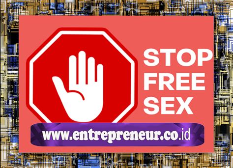 Sex Bebas Di Kalangan Remaja Sering Dikenal Dengan Sebutan Entrepreneur
