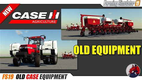 Fs19 Old Case Equipment Mods 2019 09 29 Review Youtube