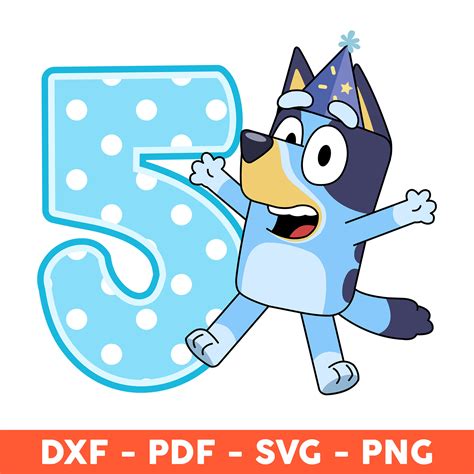 Bluey Happy 5th Birthday Of The Birthday Svg Bluey Birthda Inspire