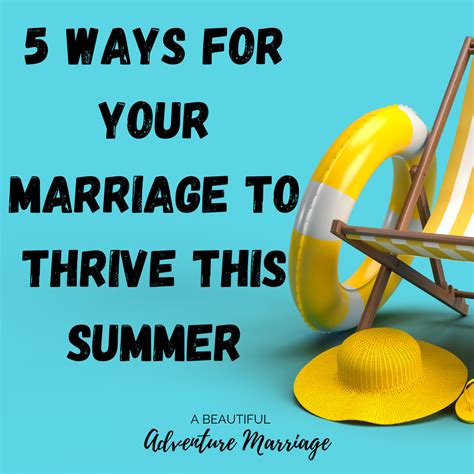 5 ways for your marriage to thrive this summer a beautiful adventure marriage