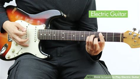 How To Learn To Play Electric Guitar 10 Steps With Pictures
