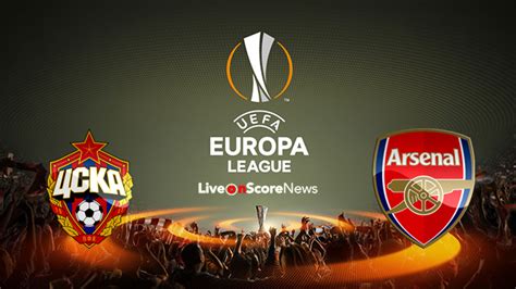 Cska Moscow Vs Arsenal Preview And Prediction Live Stream Uel 2018