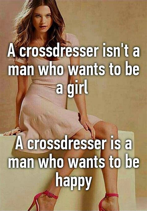 A Crossdresser Isn T A Man Who Wants To Be A Girl A Crossdresser Is A