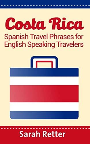 Costa Rica Spanish Travel Phrases For English Speaking Travelers The