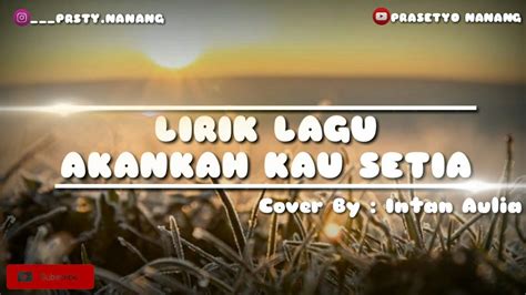 Em f# ku harap kau mengerti. LIRIK LAGU AKANKAH KAU SETIA (D'Cozt Band)||Cover Kentrung ...