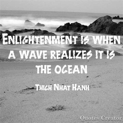 Enlightenment Is When A Wave Realizes It Is The Ocean Enlightenment