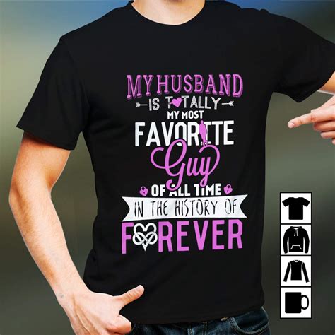 Husband My Husband Is Totally My Most Favorite Guy Of All Time T Shirt