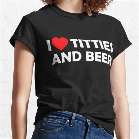 Titties And Beer T Shirts Redbubble