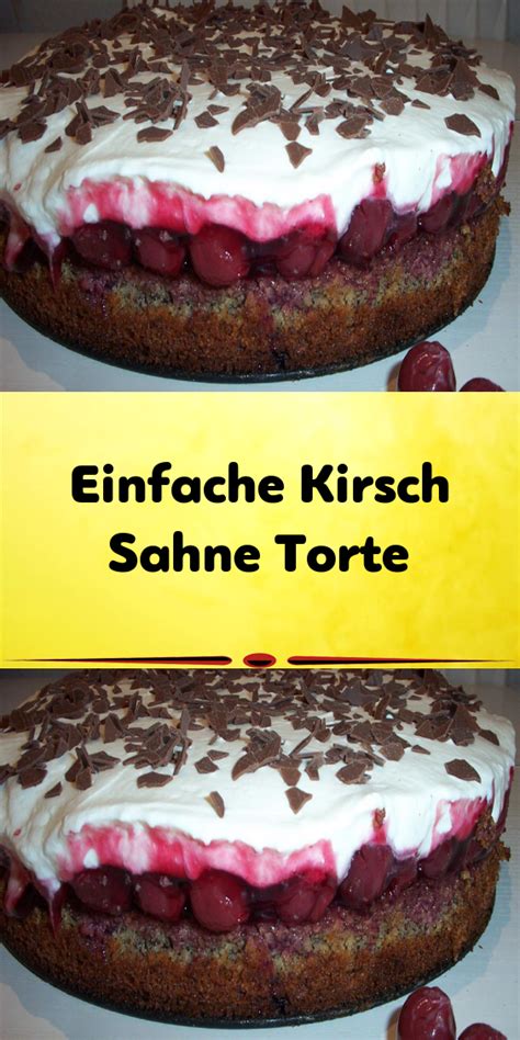 Feine creme ✓ gerollter schokoladenbiskuit ✓ jetzt informieren! Einfache Kirsch-Sahne-Torte | Rezept in 2020 (mit Bildern ...