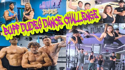 Buff Dudes Dance Challenge Music Video A Video Collaboration With The
