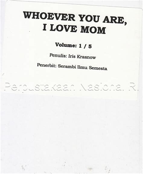 Whoever You Are I Love Mom Penulis Iris Krasnow Opac Perpustakaan Nasional Ri