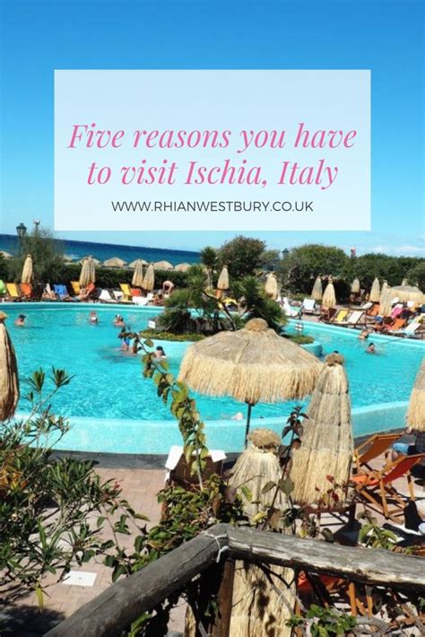 Five Reasons You Have To Visit Ischia Italy Rhian Westbury Ischia Italy Tuscany Italy