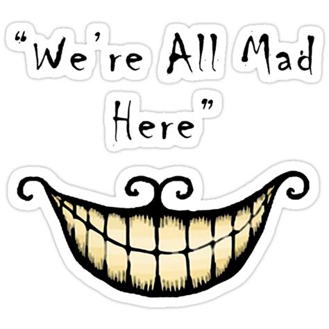"We're all Mad Here" Stickers by artemisd | Redbubble png image
