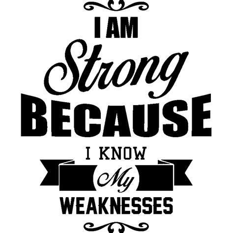 Sticker I Am Strong Because I Know My Weaknesses Stickers Stickers