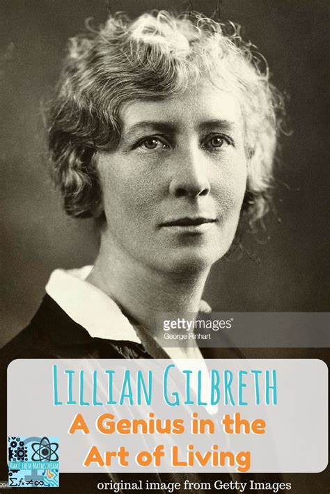 Lillian Gilbreth A Genius In The Art Of Living Make Them Mainstream