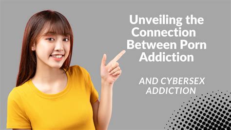 understanding the connection between porn addiction and cybersex addiction