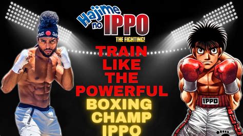 Hajime No Ippo Workout Training Like The Powerful Boxing Champ Ippo