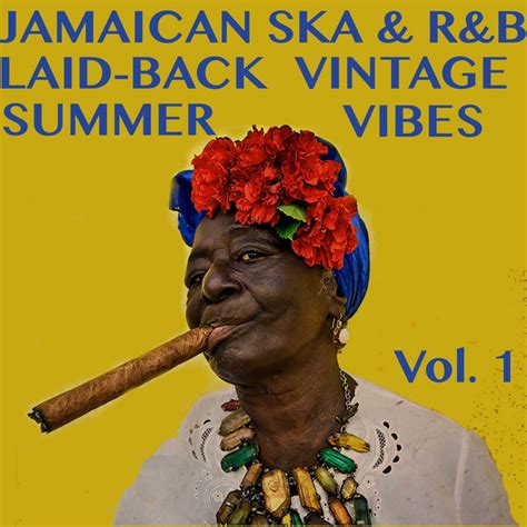 Jamaican Ska And Randb Laid Back Vintage Summer Vibes Vol 1