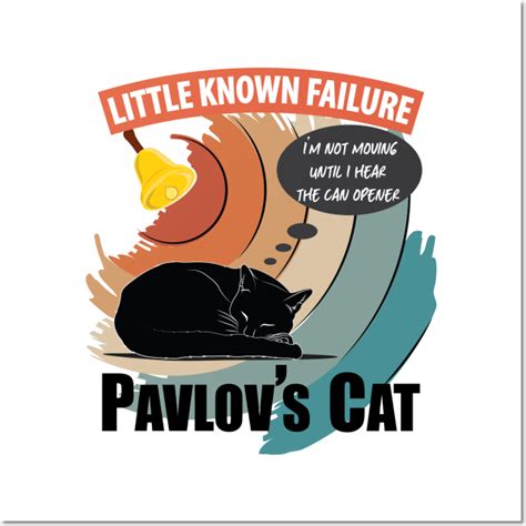 Pavlov S Cat Little Known Failure Funny Psychology Funny Psychology Posters And Art