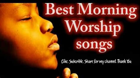Best Morning Worship Songs Most Praise And Worship Songs Nonstop Christian Songs
