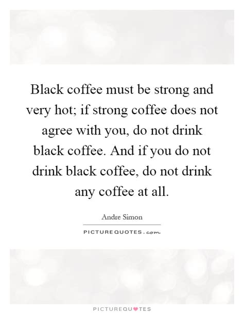 Quotes About Black Coffee 64 Quotes