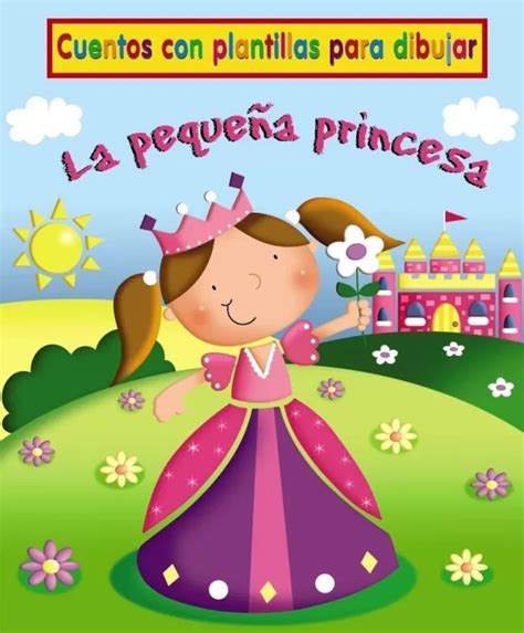 La PequeÑa Princesa Cuentos Con Plantillas Para Dibujar Cuentos Con Plantillas Para Dibujar