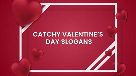 Valentines Day Slogans To Create Persuasive Image