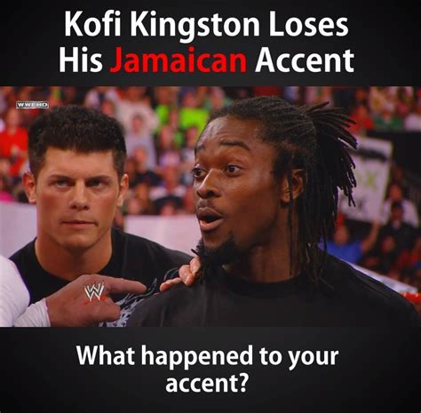 Kofi Kingston Loses His Jamaican Accent That Time Kofi Kingston Just