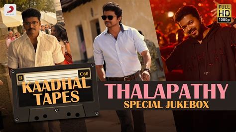 Kaadhal Tapes Thalapathy Special Jukebox Thalapathy Vijays Tamil