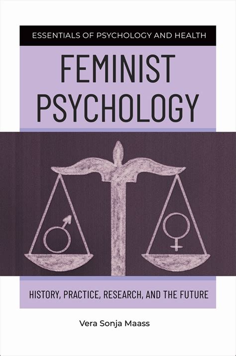 Feminist Psychology History Practice Research And The Future Abc Clio