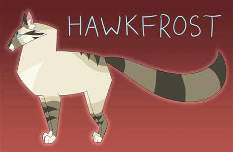 Hi Warriors Sideblog — Hawkfrost Design Notes He Is Made Up Of Mainly