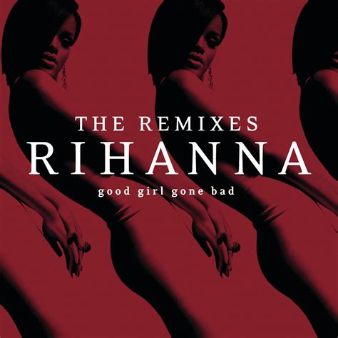 ‎good Girl Gone Bad The Remixes Album By Rihanna Apple Music