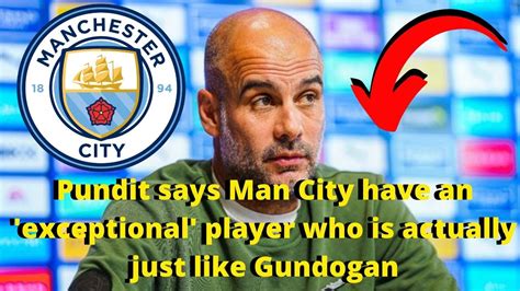 Pundit Says Man City Have An Exceptional Player Who Is Actually Just