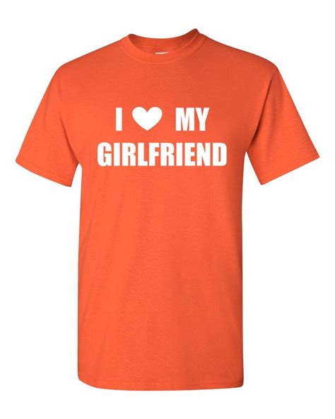 men s i love my girlfriend t shirt girlfriend love etsy