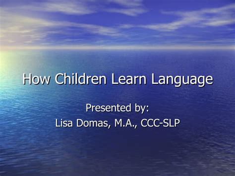 How Children Learn Language Ppt