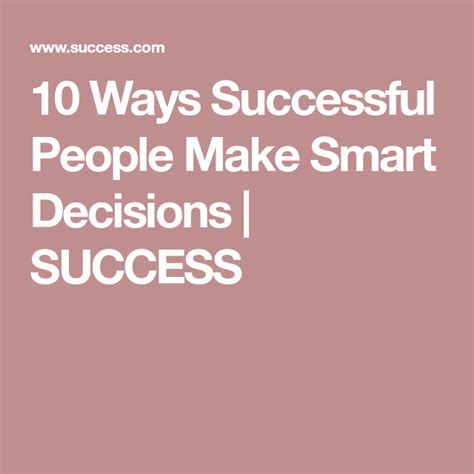10 Ways Successful People Make Smart Decisions Successful People