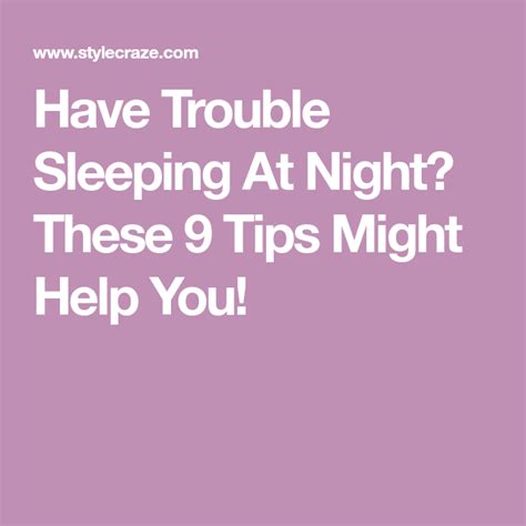 Have Trouble Sleeping At Night These 9 Tips Might Help You Trouble