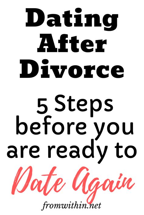 dating after divorce 6 steps before you date again in 2020 dating after divorce divorce