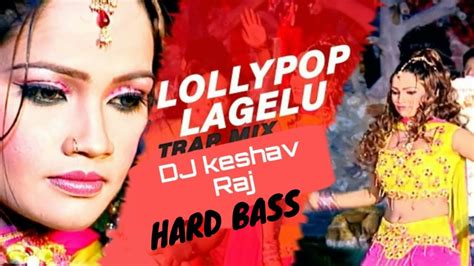 Lollipop Lagelu Pawan Singh Hard Bass Mix Bhojpuri Dj Songs 2019 Youtube