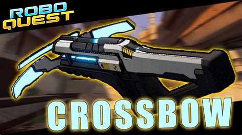 Roboquest Fantastic Energy Crossbow Youtube